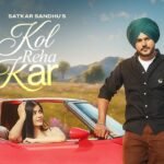 Kol Reha Kar Lyrics – Satkar Sandhu | Punjabi Song Lyrics — Lyrixwala.com