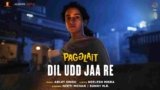 Dil Udd Jaa Re Lyrics Pagglait | Neeti Mohan | new song 2021