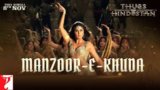 MANZOOR-E-KHUDA LYRICS – Thugs Of Hindostan