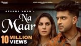 Na Maar Lyrics – Afsana Khan x Vipul Kapoor | Punjabi song