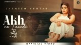 Akh Na Laundi Lyrics – Jasmeen Akhtar | Punjabi Song