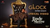 Glock Lyrics – Dilpreet Dhillon | Jinde Meriye | Desi Crew