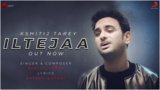 ILTEJAA LYRICS – Kshitij Tarey | Sayeed Quadri