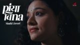 Piya Bina Lyrics – Maahi Zaveri | Hindi Song